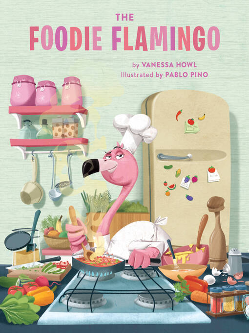 Title details for The Foodie Flamingo by Pablo Pino - Available